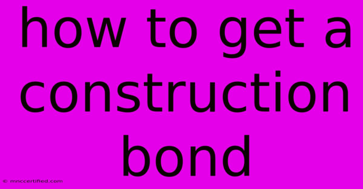 How To Get A Construction Bond