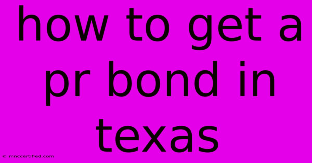 How To Get A Pr Bond In Texas