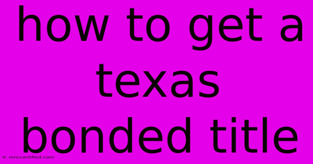 How To Get A Texas Bonded Title