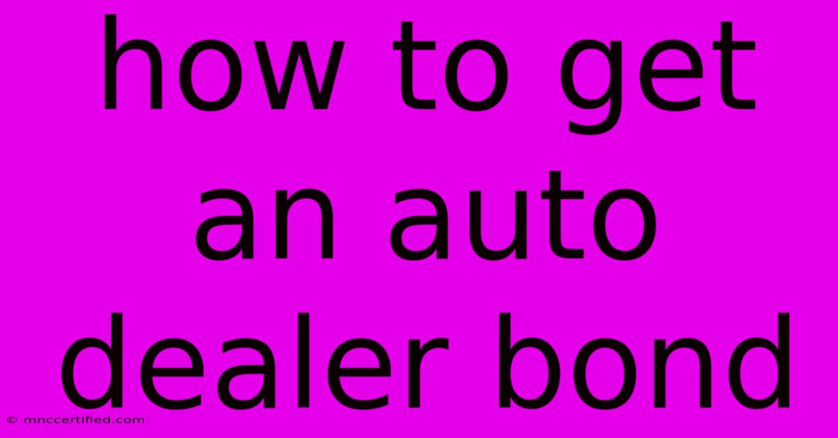 How To Get An Auto Dealer Bond