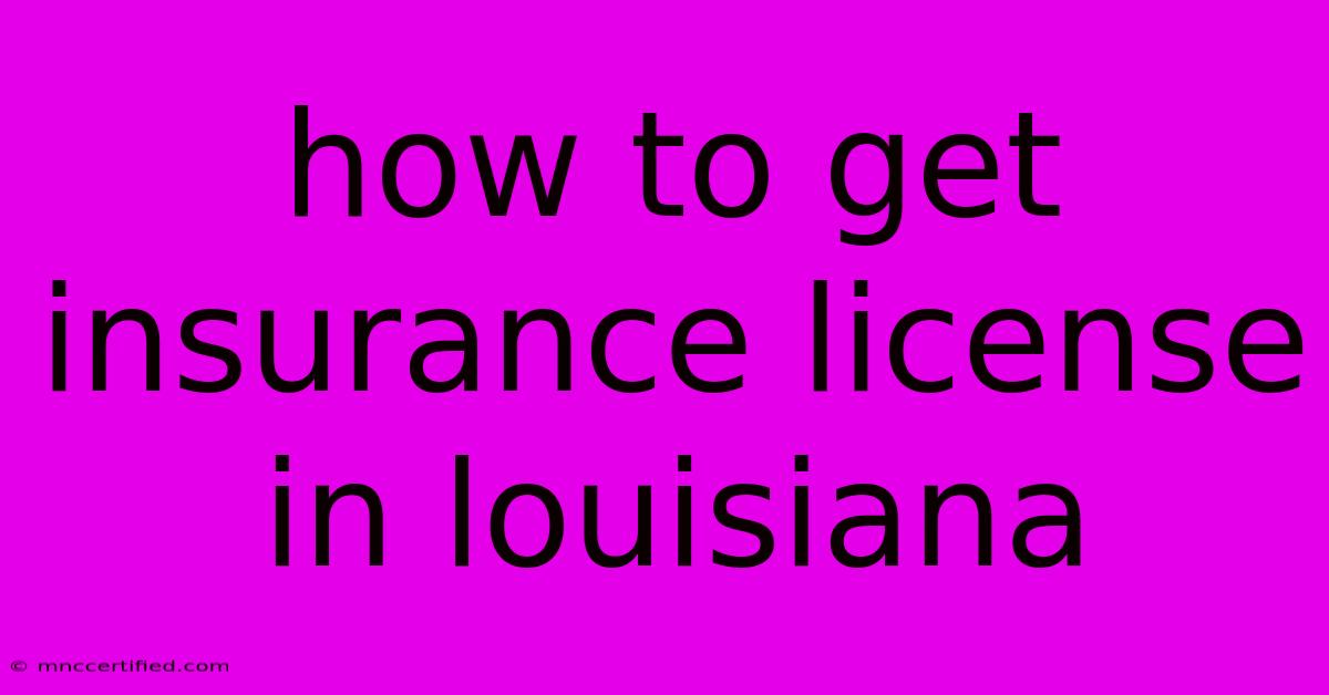 How To Get Insurance License In Louisiana