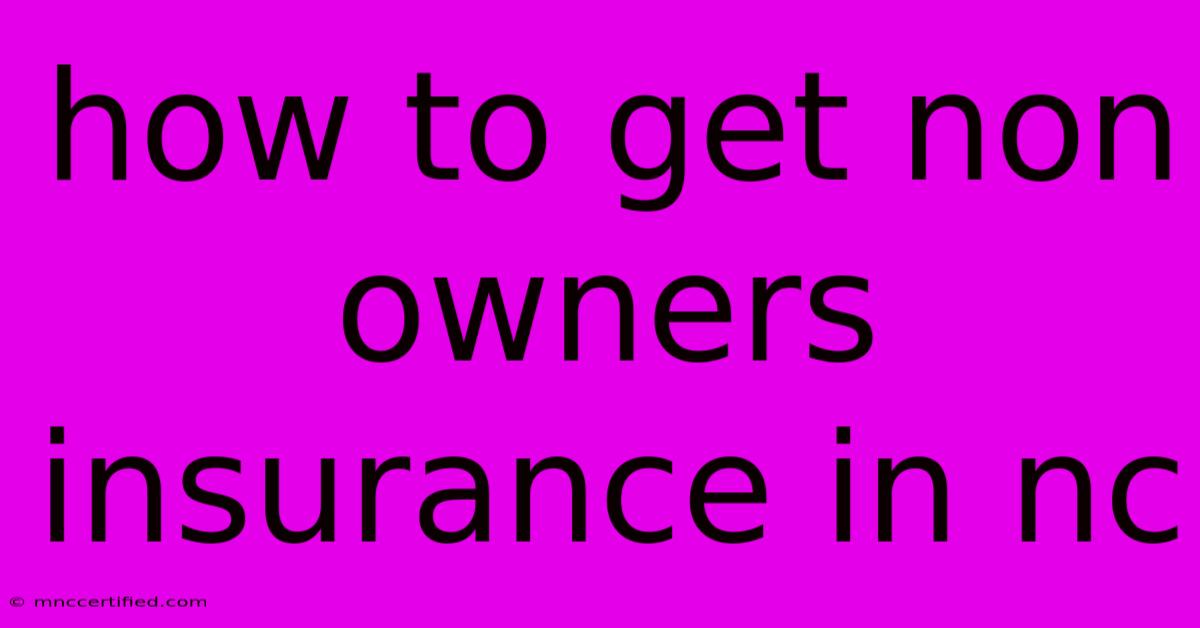 How To Get Non Owners Insurance In Nc