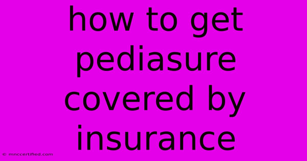 How To Get Pediasure Covered By Insurance