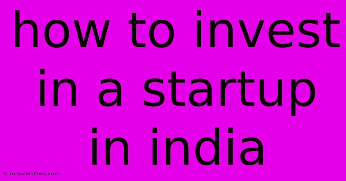 How To Invest In A Startup In India