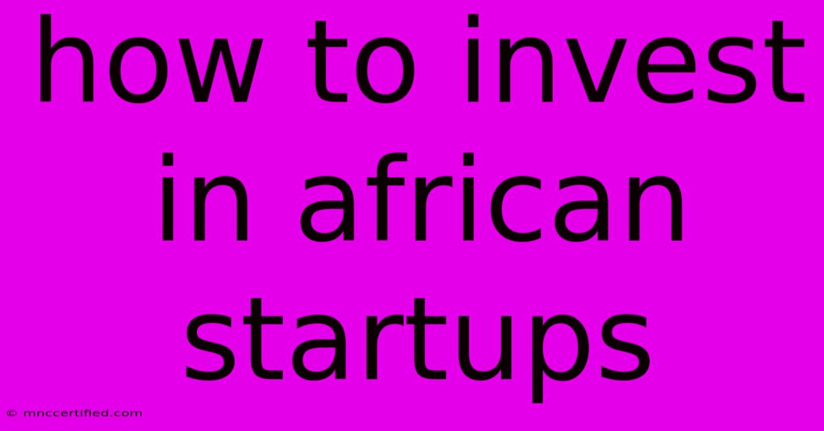 How To Invest In African Startups