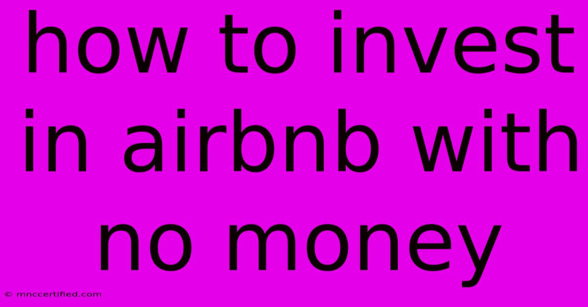 How To Invest In Airbnb With No Money