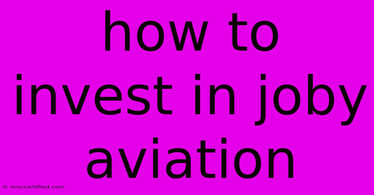 How To Invest In Joby Aviation