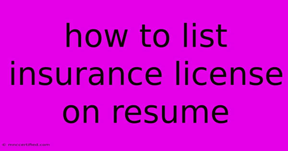 How To List Insurance License On Resume