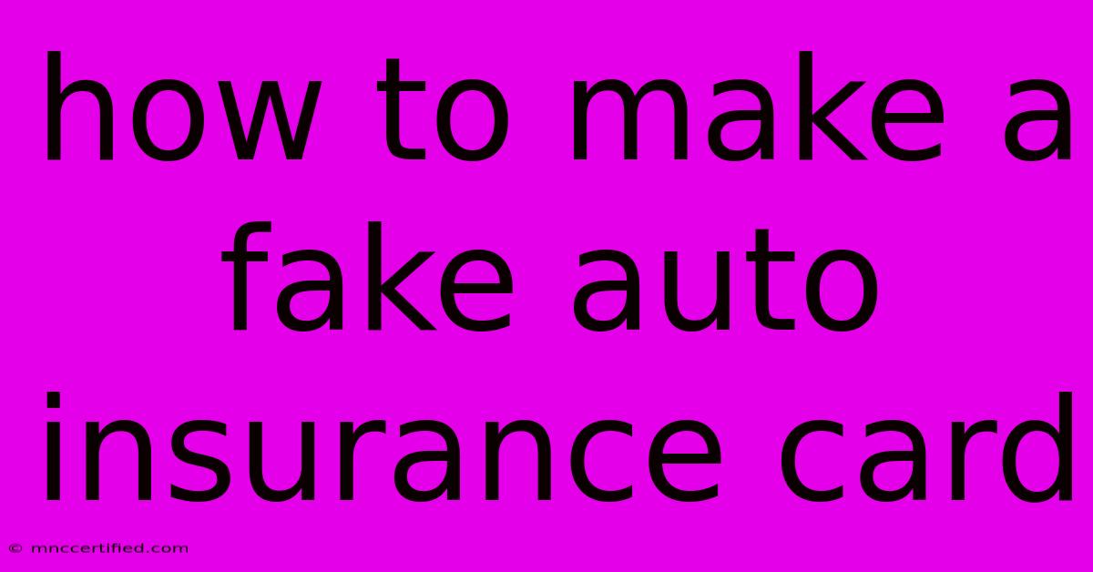 How To Make A Fake Auto Insurance Card