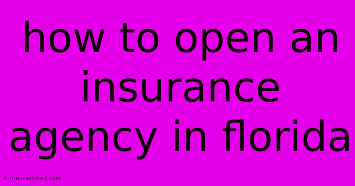 How To Open An Insurance Agency In Florida