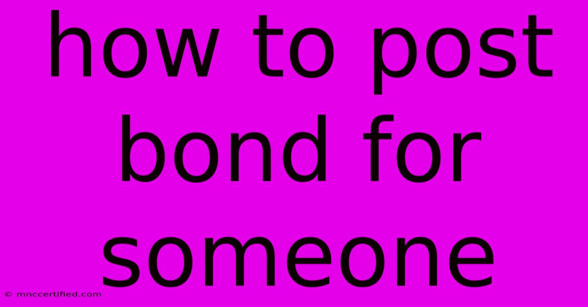 How To Post Bond For Someone