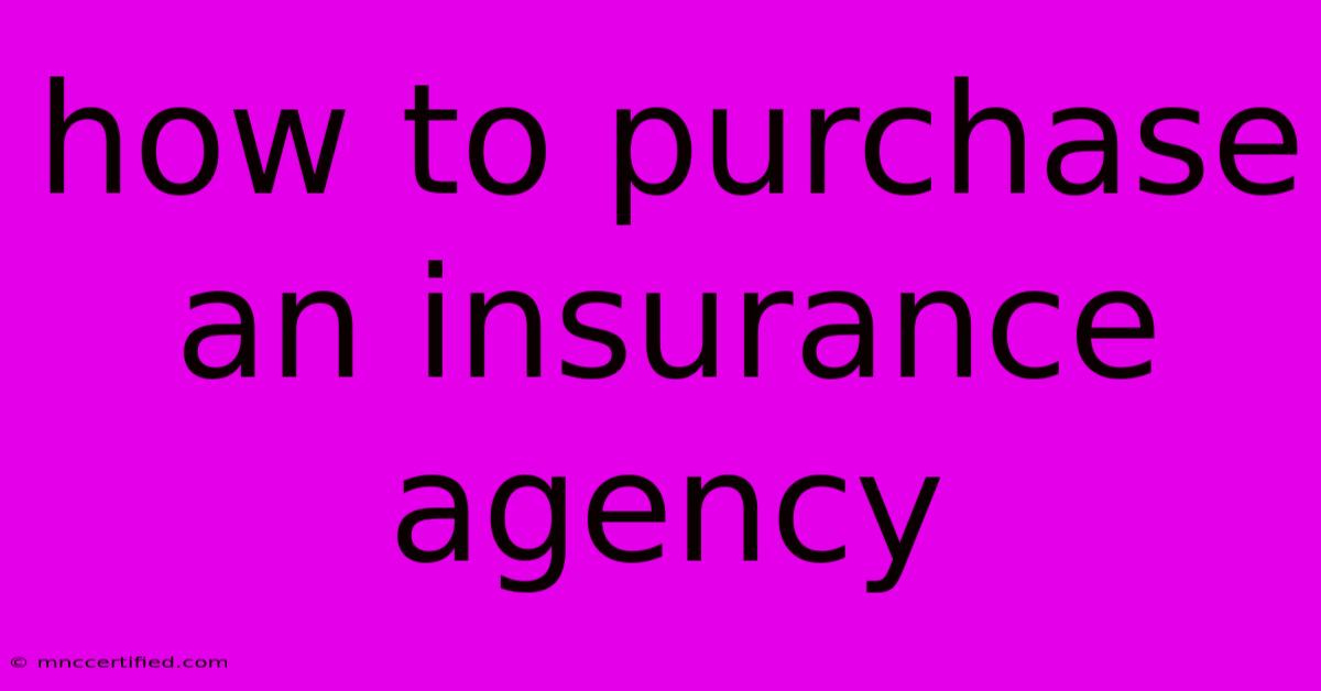 How To Purchase An Insurance Agency