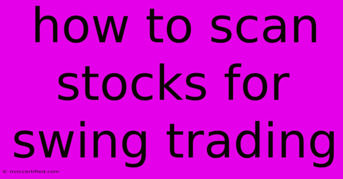 How To Scan Stocks For Swing Trading