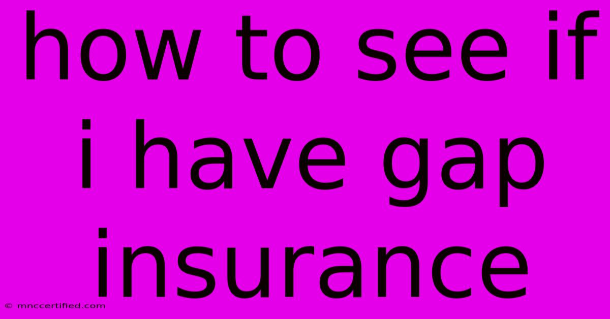 How To See If I Have Gap Insurance