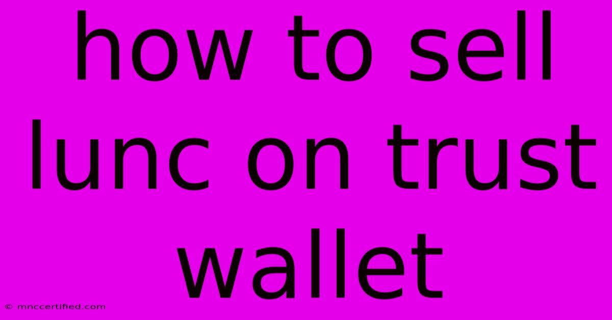 How To Sell Lunc On Trust Wallet