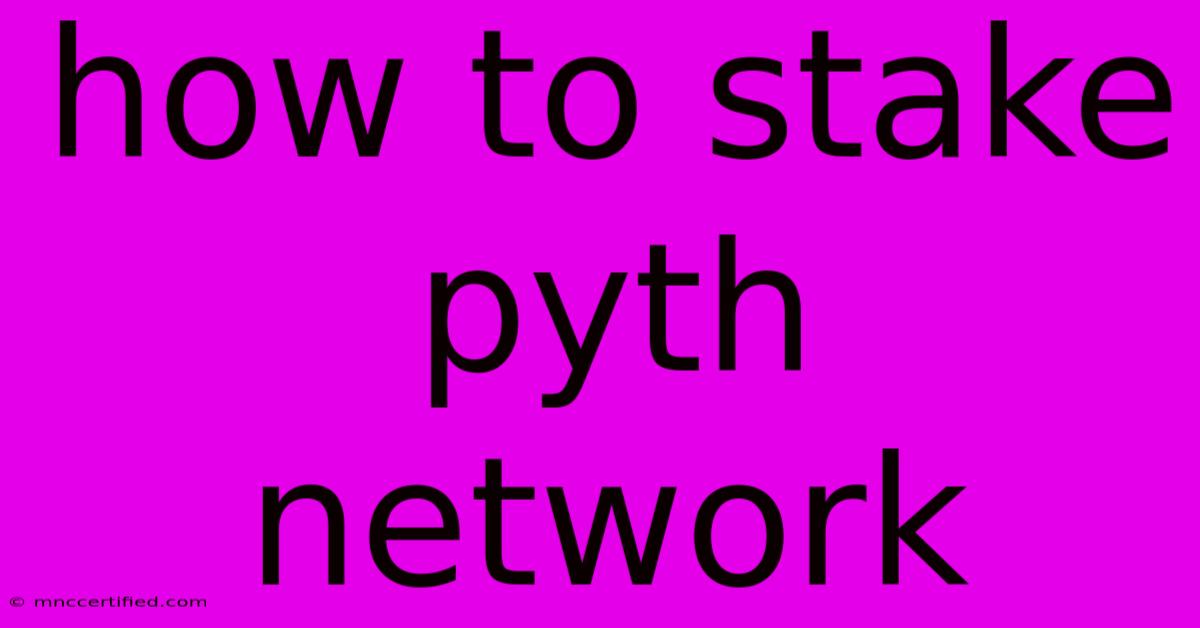 How To Stake Pyth Network