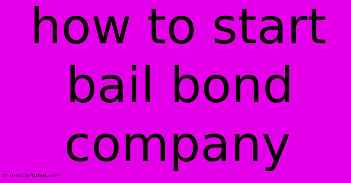 How To Start Bail Bond Company