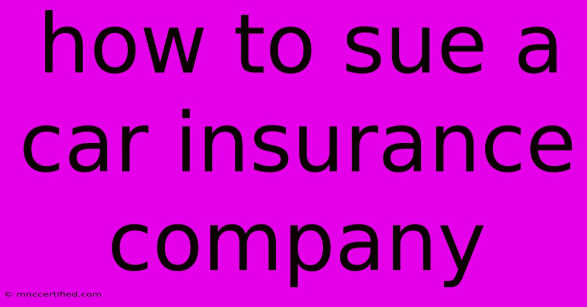 How To Sue A Car Insurance Company