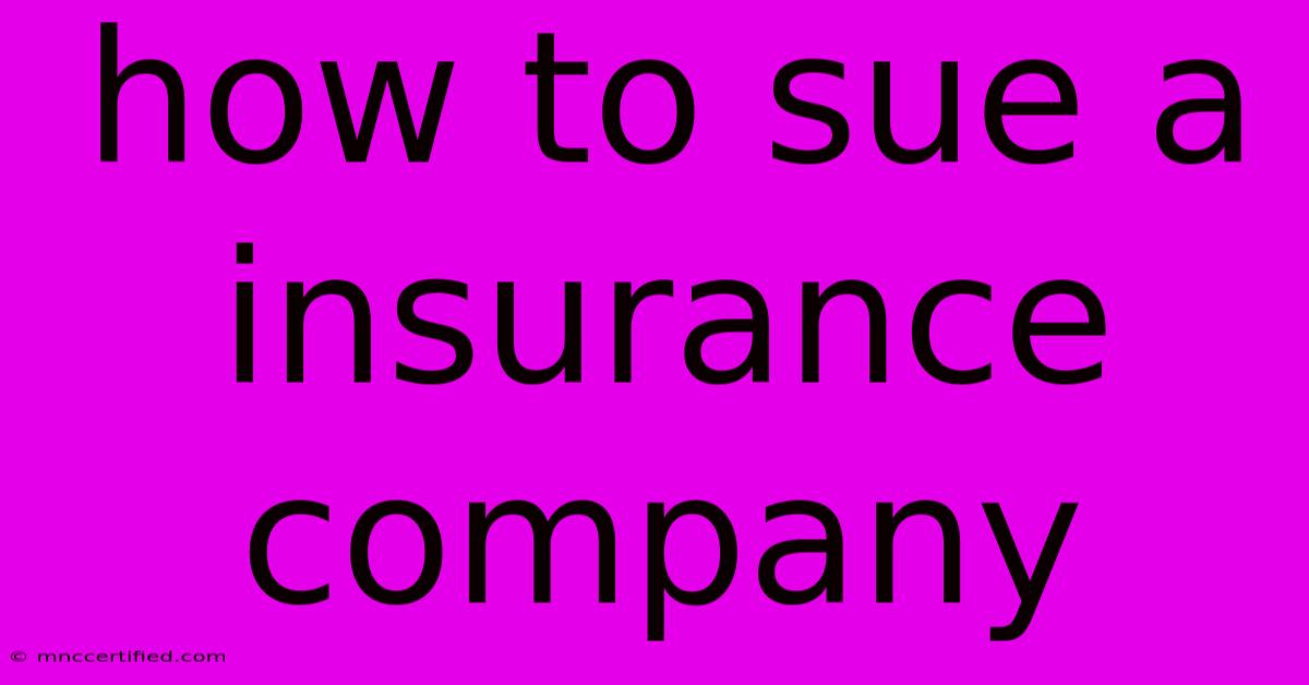 How To Sue A Insurance Company