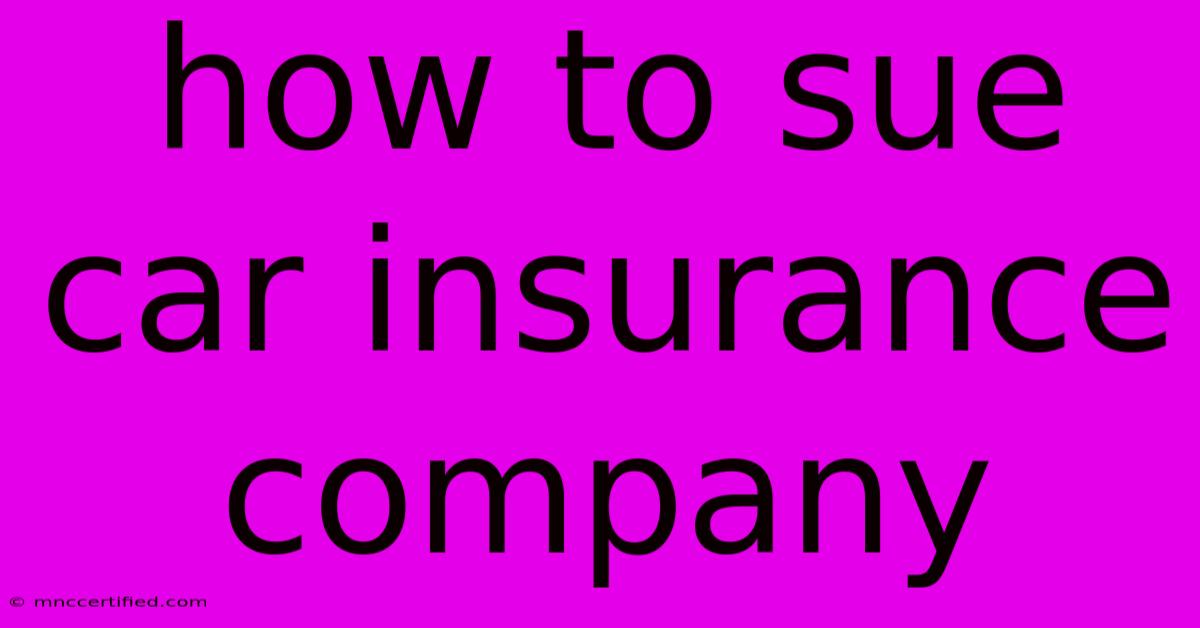 How To Sue Car Insurance Company