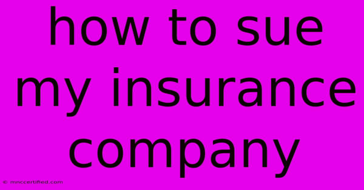 How To Sue My Insurance Company