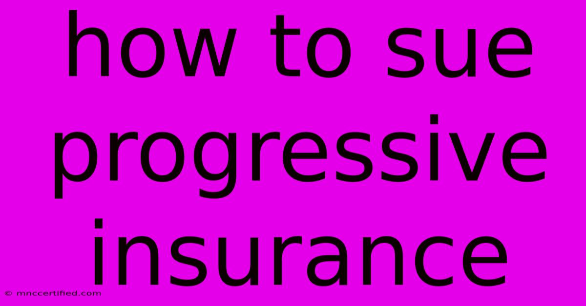 How To Sue Progressive Insurance