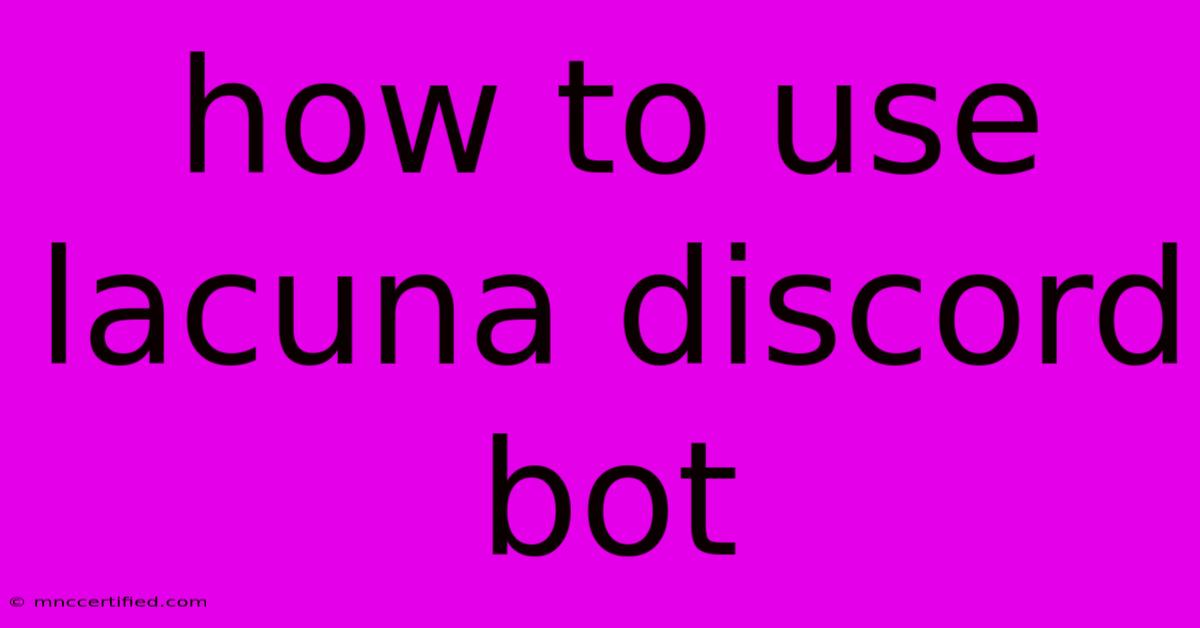 How To Use Lacuna Discord Bot