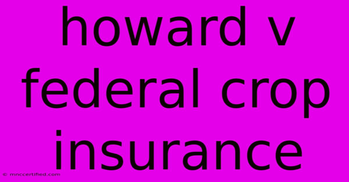 Howard V  Federal Crop Insurance