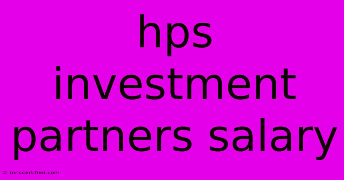 Hps Investment Partners Salary