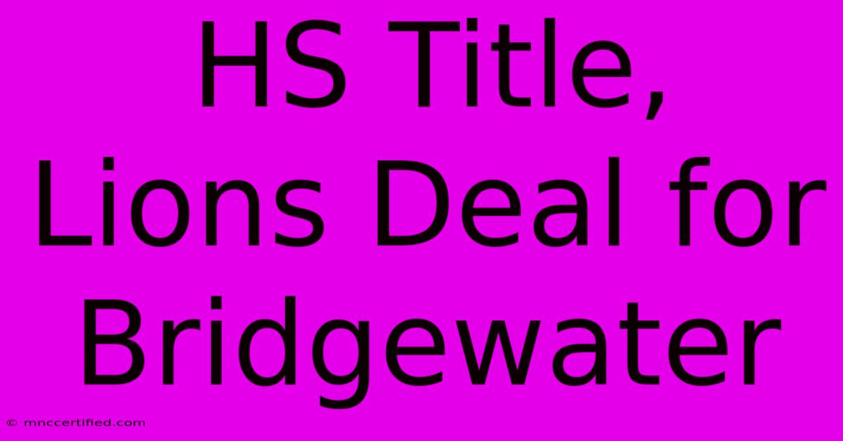 HS Title, Lions Deal For Bridgewater