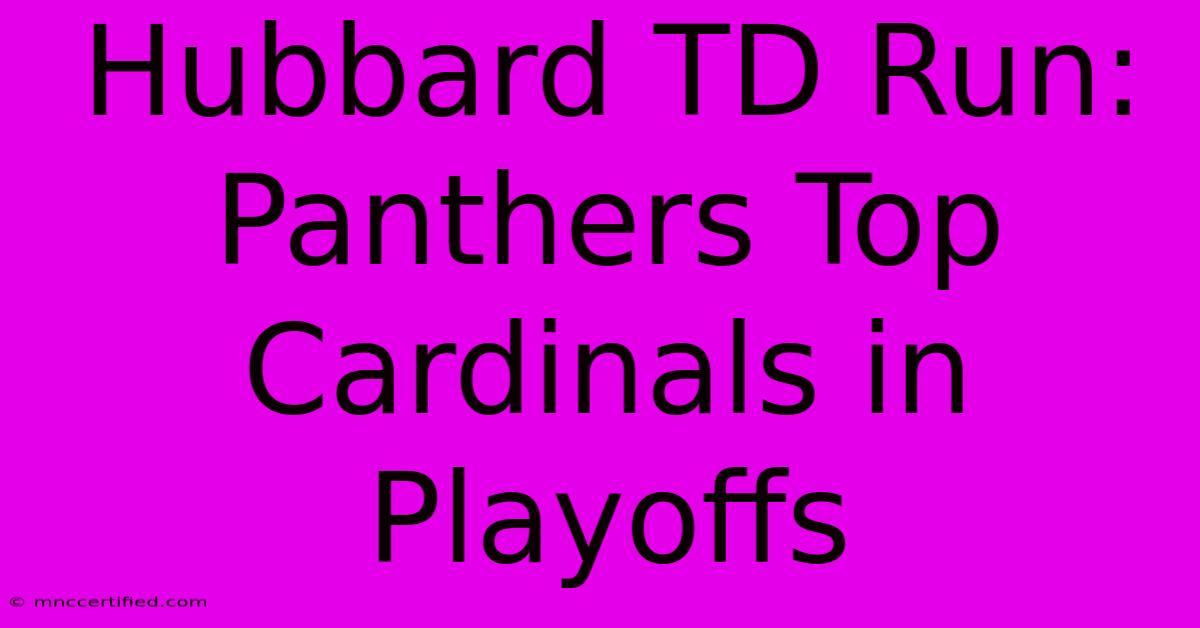 Hubbard TD Run: Panthers Top Cardinals In Playoffs