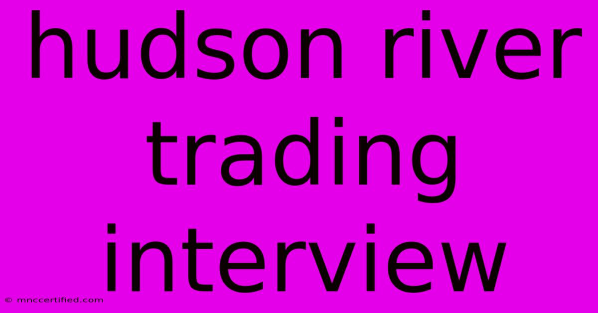 Hudson River Trading Interview