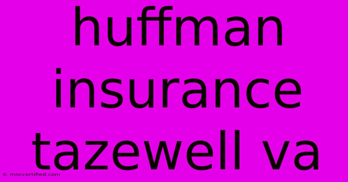 Huffman Insurance Tazewell Va