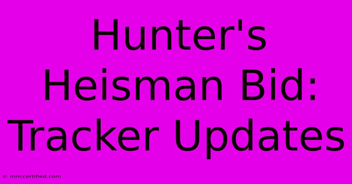 Hunter's Heisman Bid: Tracker Updates