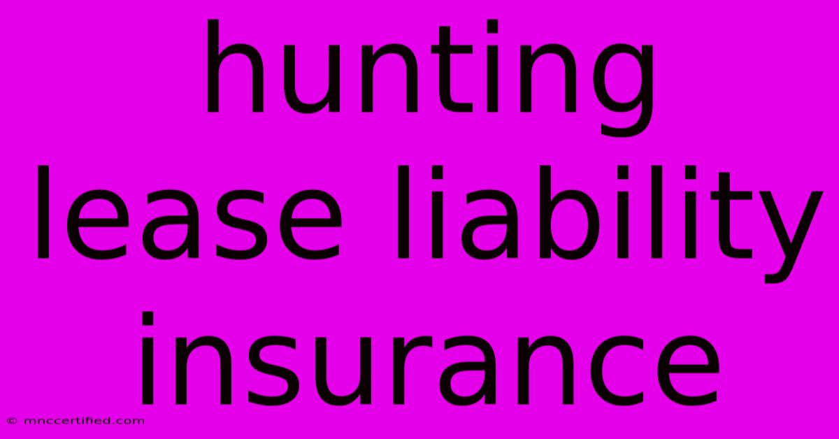 Hunting Lease Liability Insurance