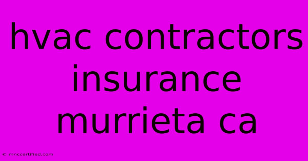 Hvac Contractors Insurance Murrieta Ca