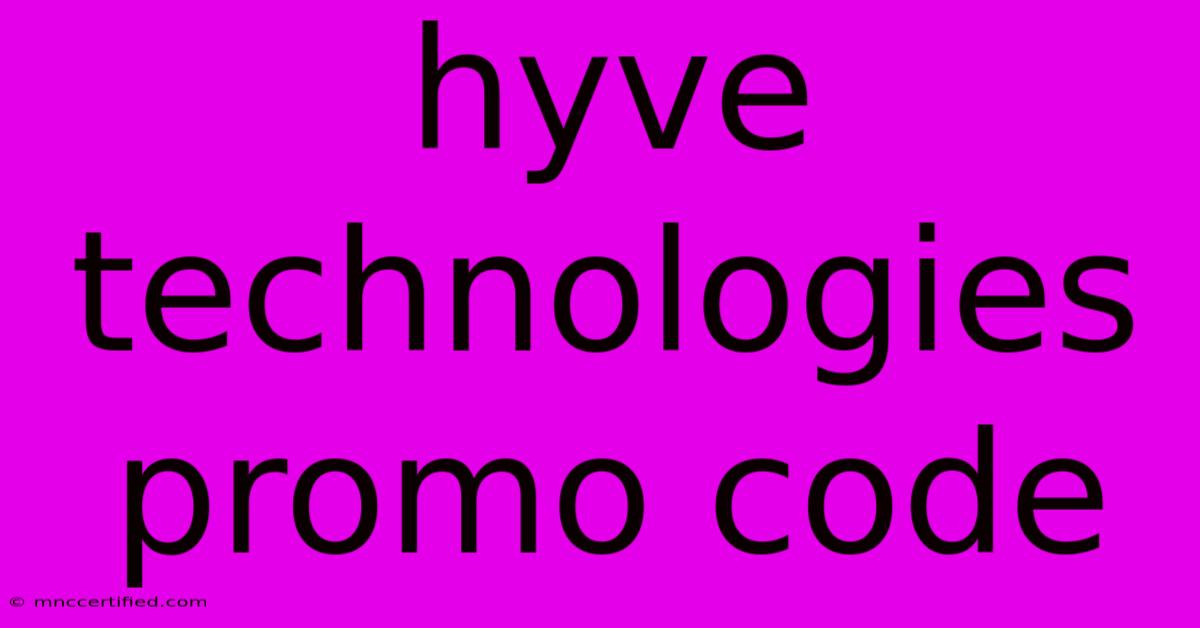 Hyve Technologies Promo Code