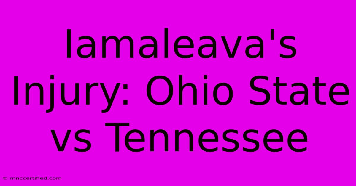 Iamaleava's Injury: Ohio State Vs Tennessee