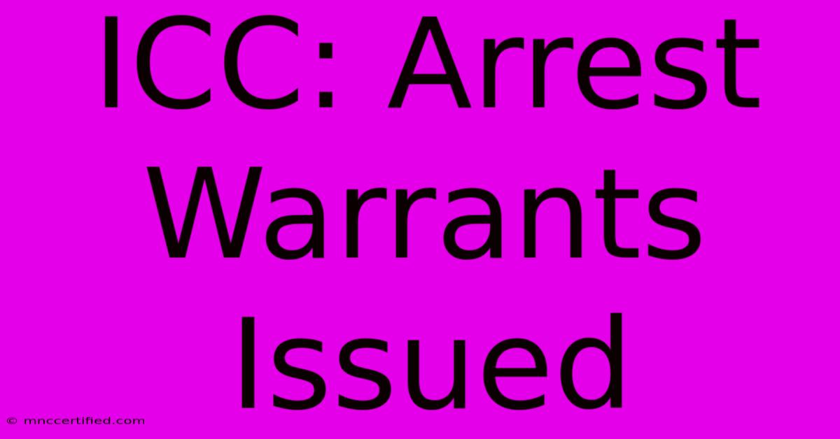 ICC: Arrest Warrants Issued