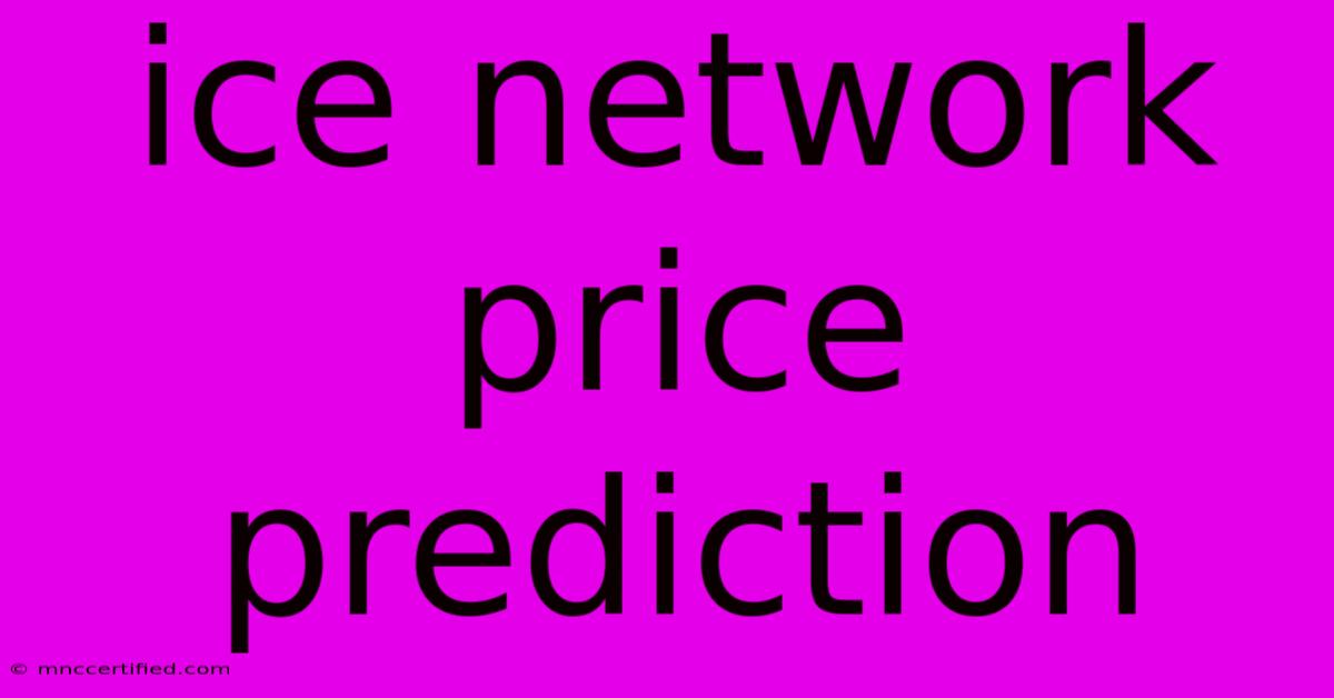 Ice Network Price Prediction