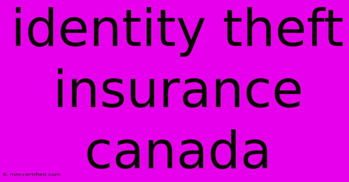 Identity Theft Insurance Canada