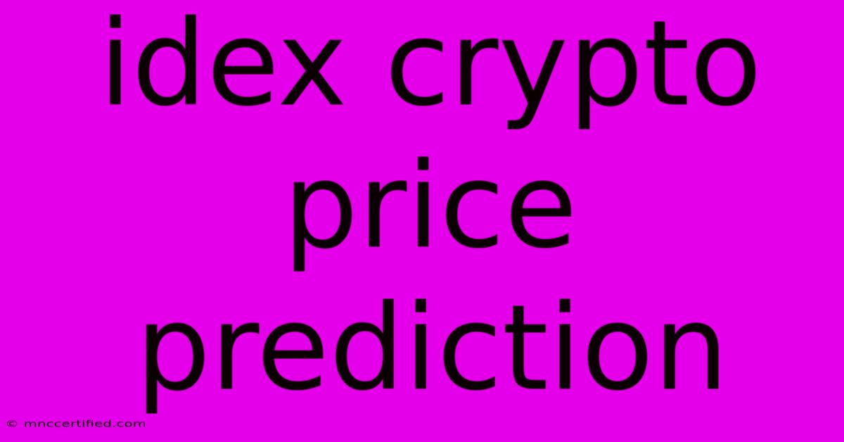 Idex Crypto Price Prediction