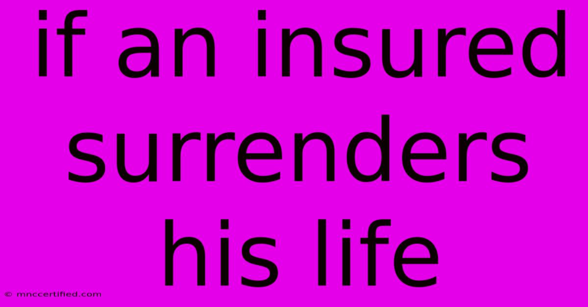 If An Insured Surrenders His Life