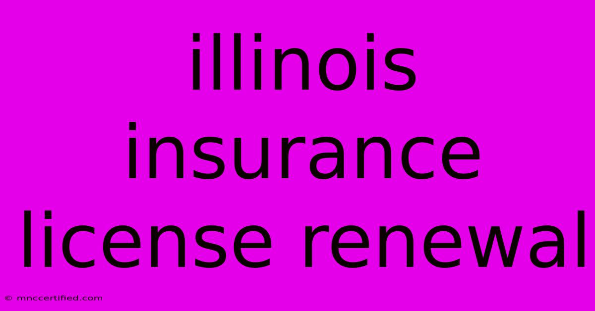 Illinois Insurance License Renewal