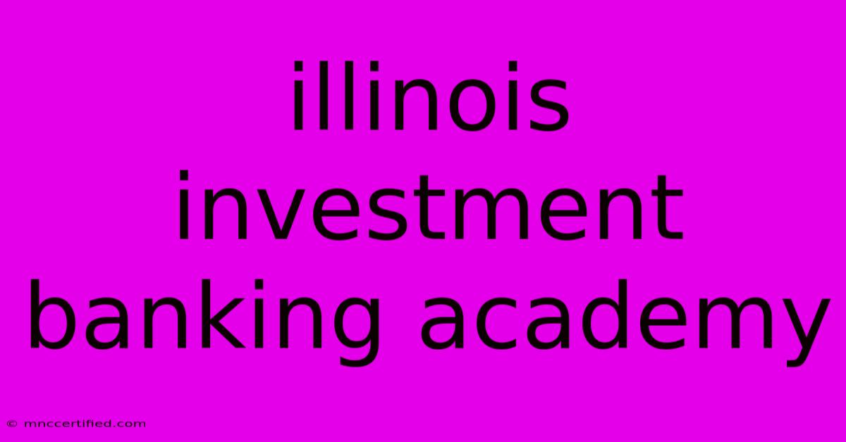 Illinois Investment Banking Academy