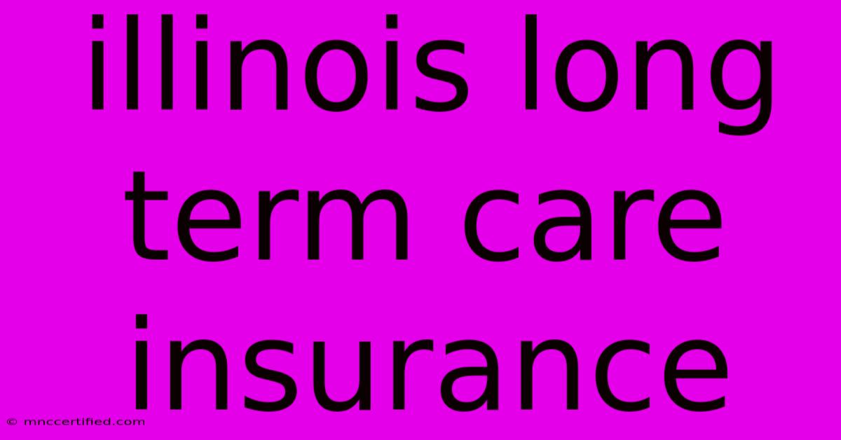 Illinois Long Term Care Insurance