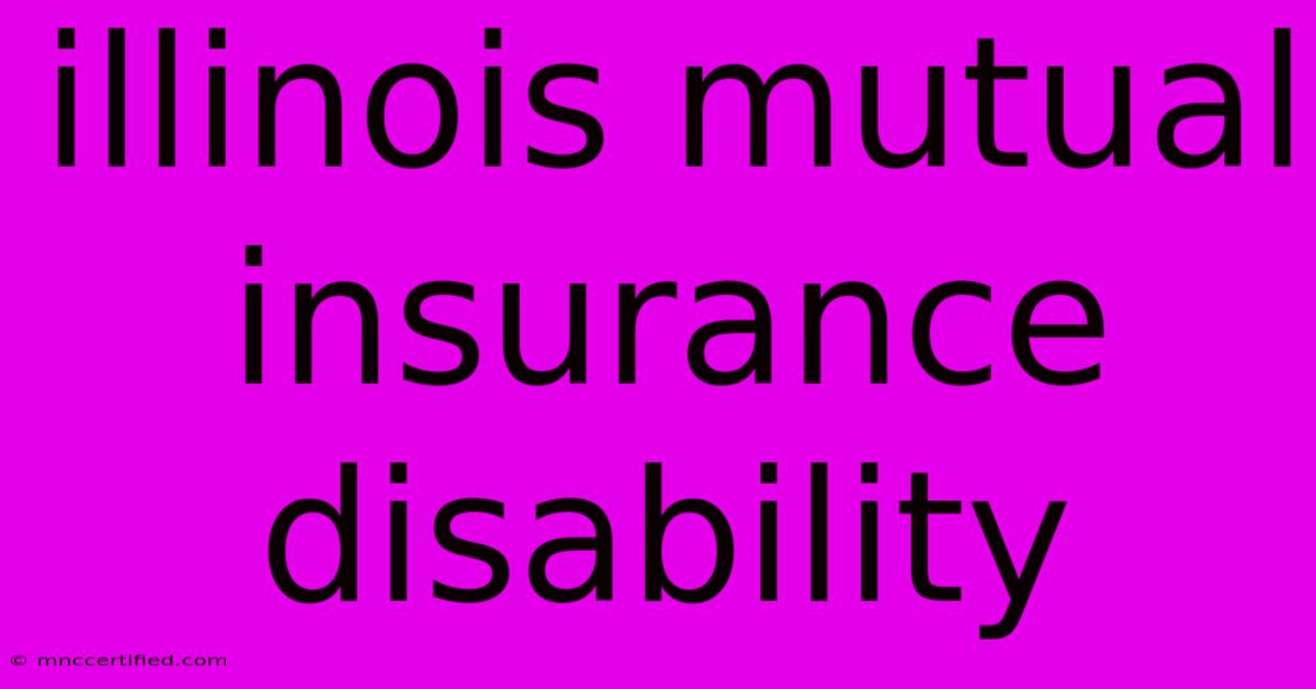 Illinois Mutual Insurance Disability