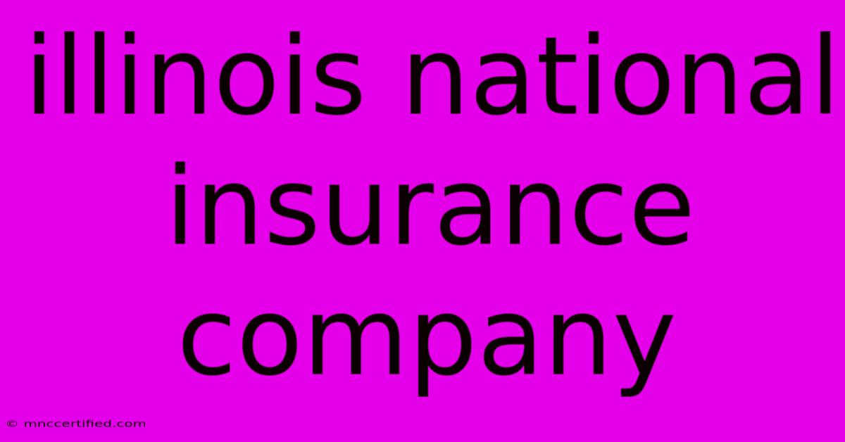 Illinois National Insurance Company