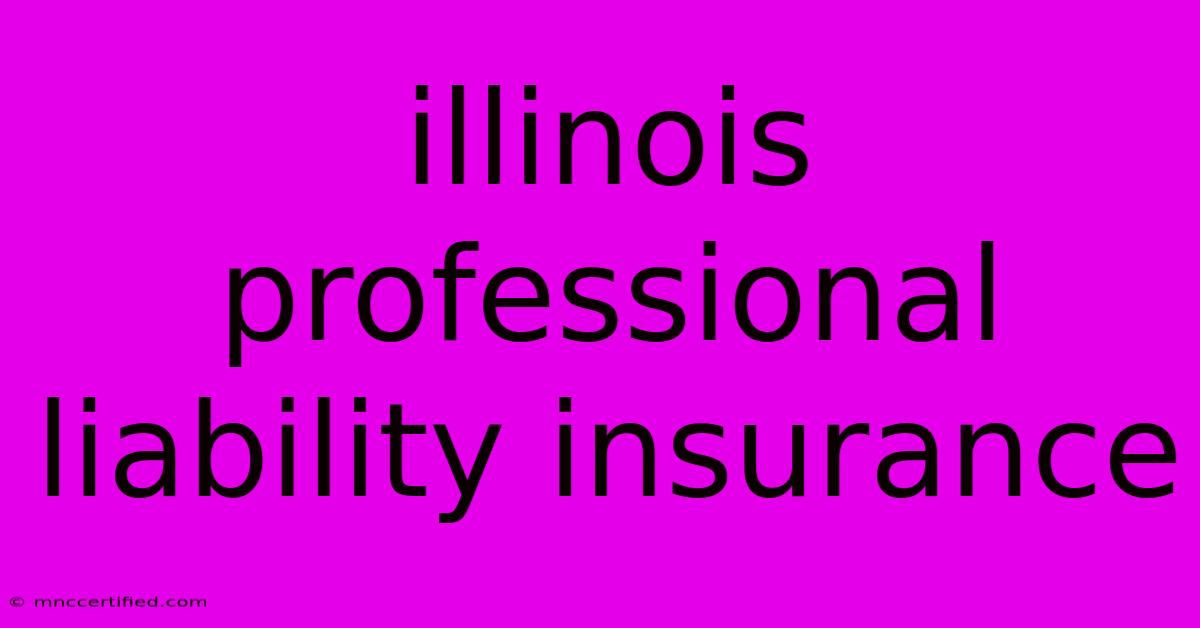 Illinois Professional Liability Insurance