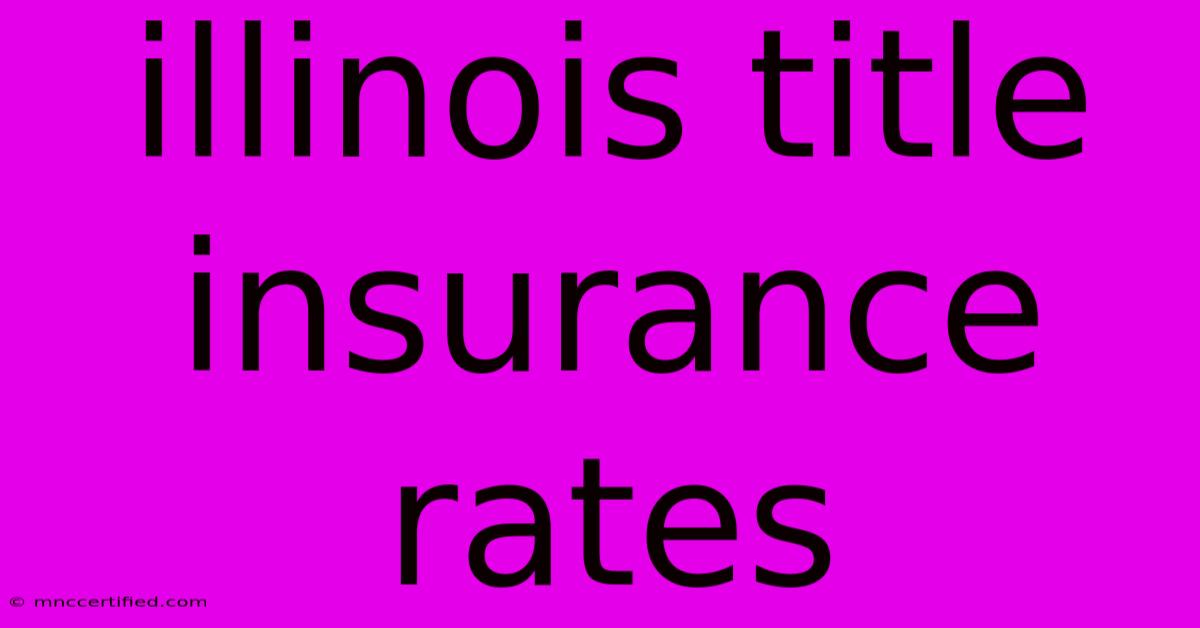 Illinois Title Insurance Rates